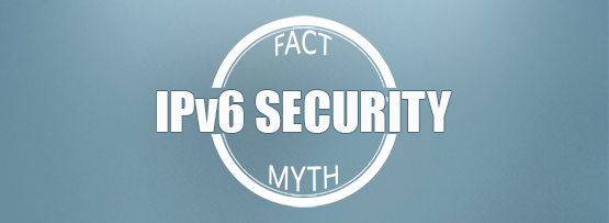 Common misconceptions about IPv6 security
