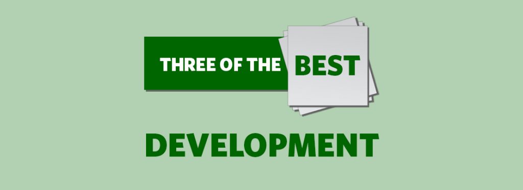 Three of the best: Development