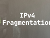 IPv4 Fragmentation