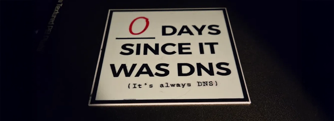 Banner image for Is it really always the DNS? article.