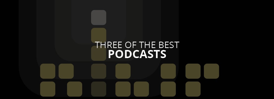 Banner image for Three of the best: Podcasts article.